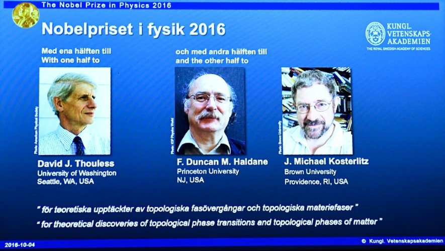 Les lauréats du prix Nobel de physique attribués le 4 octobre 2016, sont trois britanniques, David J Thouless, F Duncan M Haldane and J Michael Kosterlitz