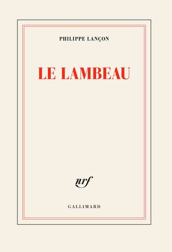 Parmi les auteurs sélectionnés, figure toujours "Le lambeau" de Philippe Lançon (Gallimard), sorti en avril et également en lice pour le prix Renaudot.