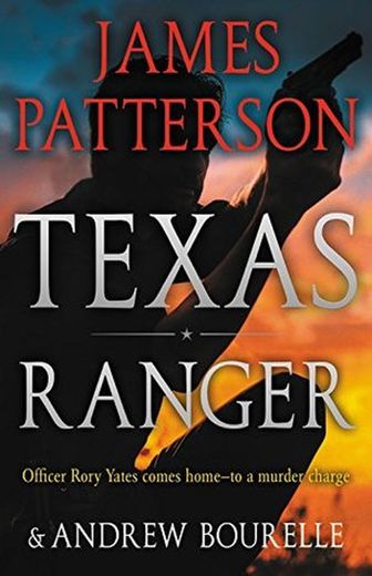 "Texas Ranger" de James Patterson a été publié en avril 2018.