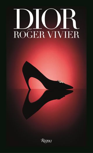 L'ouvrage "Dior par Roger Vivier" aux Editions Rizzoli. Prix : 75€.
