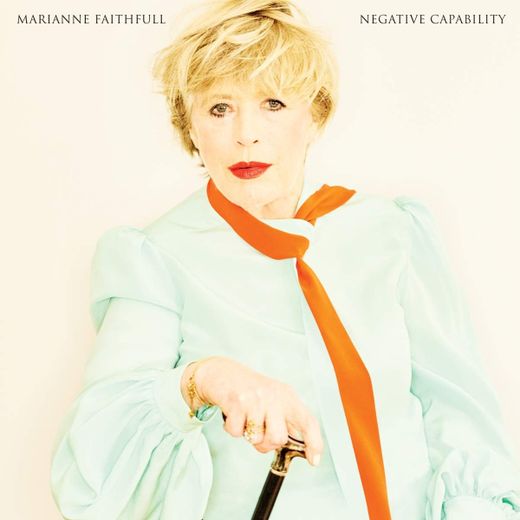 "Negative capability" par Marianne Faithfull.