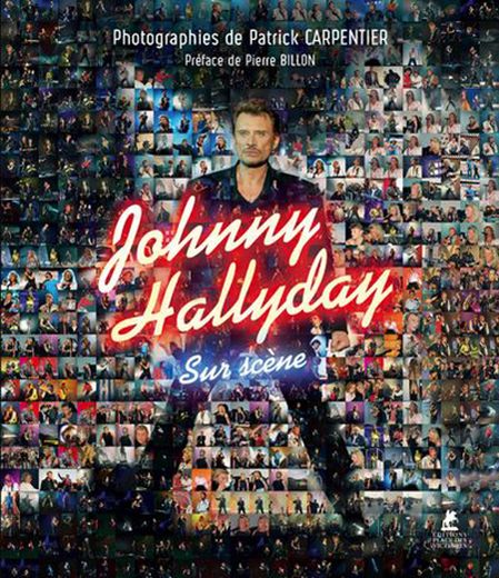 "Johnny Hallyday sur scène" de Patrick Carpentier aux éditions Place des Victoires.