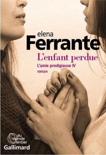"L'amie prodigieuse, Tome 4, L'enfant perdue" d'Elena Ferrante