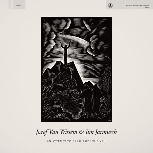 Jozef van Wissem & Jim Jarmusch publieront l'album "An Attempt to Draw Aside the Veil" en février.