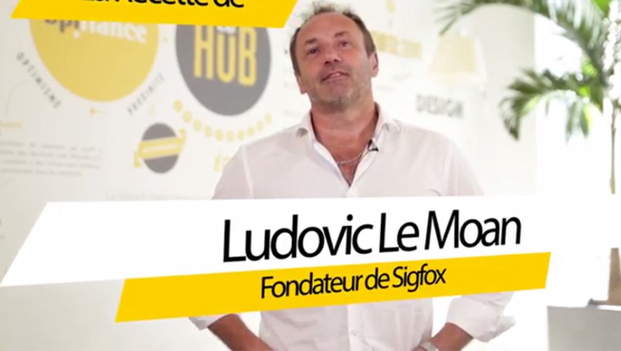 Ma recette d'entrepreneur par Ludovic le Moan (Sigfox)