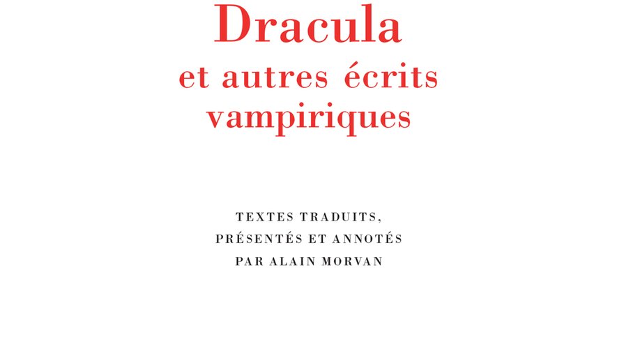 Le comte Dracula, vampire assoiffé de sang, fait son entrée jeudi dans la Pléiade