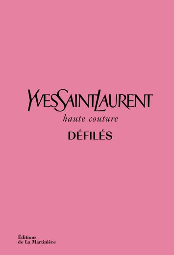 "Yves Saint Laurent - Défilés haute couture" - Editions de La Martinière - Sortie le 6 juin 2019 - Prix : 59€.