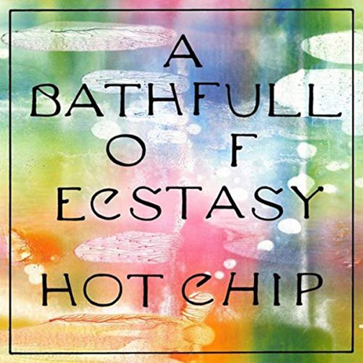 "A Bath Full of Ecstasy" de Hot Chip