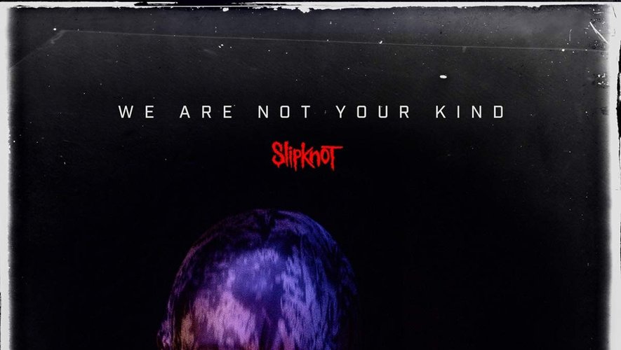 Slipknot, "We Are Not Your Kind"