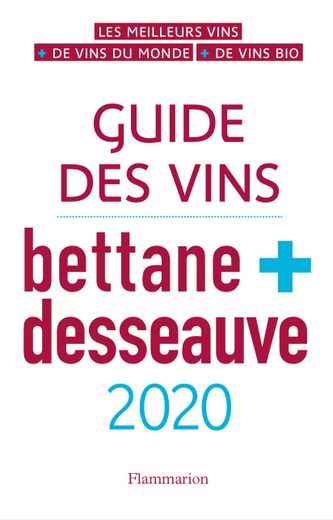 Le guide des vins Bettane + Desseauve édition 2020, Flammarion, 24,90 euros, parution le 28 août 2019