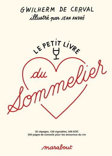 "Le petit livre du sommelier", Gwilherm de Cerval, Marabout, 22,90 euros, parution le 25 septembre
