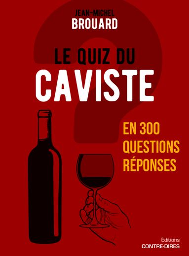 "Le quiz du caviste", Jean-Michel Brouard, éditions Contre-Dires, 19,90 euros, parution le 3 septembre