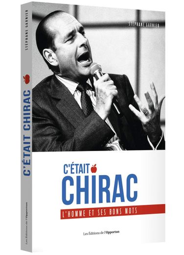 "C'était Chirac: l'homme et ses bons mots" par Stéphane Garnier