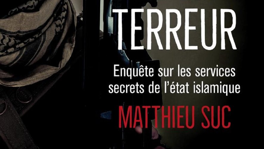 "Les Espions de la terreur" de Matthieu Suc est paru en novembre 2018 aux éditions Harper Collins.