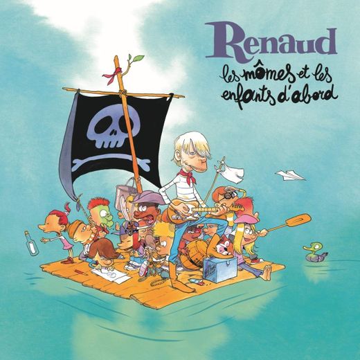"Les mômes et les enfants d'abord" de Renaud.