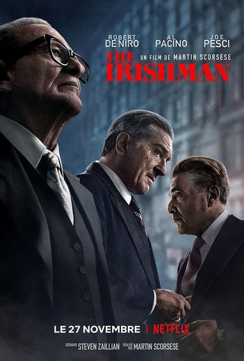 "The Irishman" réalisé par Martin Scorsese réunit Robert De Niro, Al Pacino et Joe Pesci.