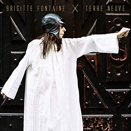 "Terre Neuve" de Brigitte Fontaine.