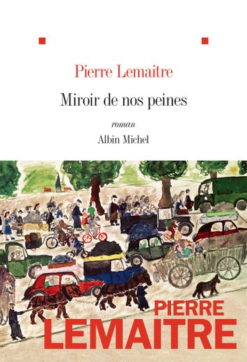 "Miroir de nos peines" de Pierre Lemaître tombe en deuxième place des ventes