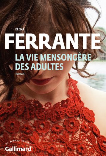 "La Vie mensongère des adultes" d'Elena Ferrante  sera disponible en français le 9 juin