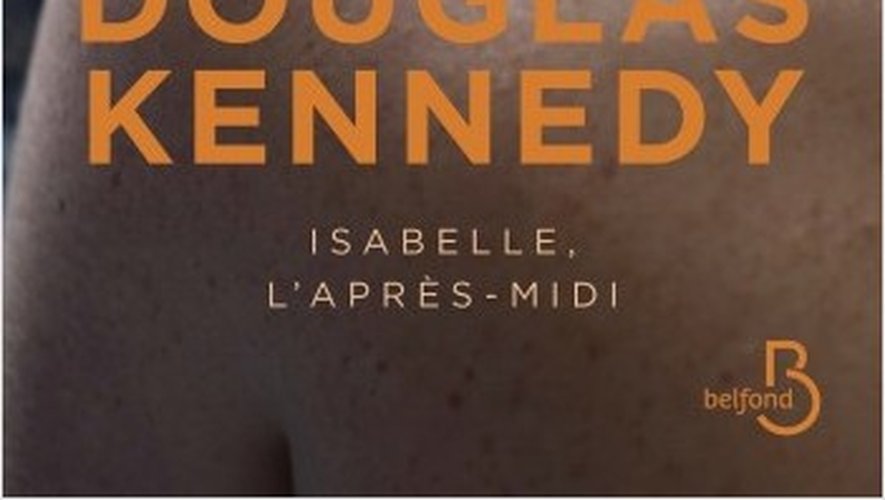 "Isabelle l'après-midi" de Douglas Kennedy.