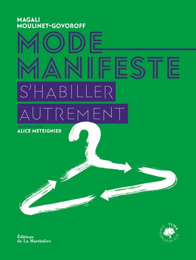 L'ouvrage "Mode Manifeste - S'habiller autrement" de Magali Moulinet-Govoroff aux Éditions de La Martinière.