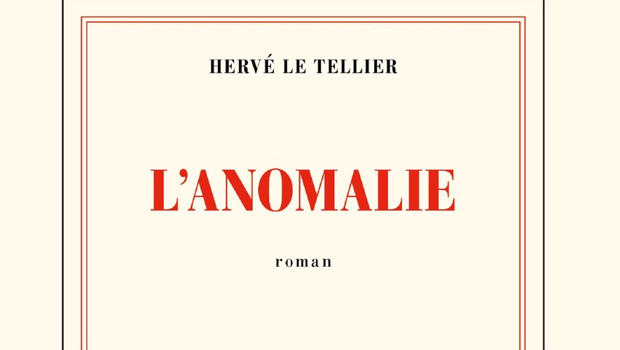 "L'Anomalie", le succès inattendu d'Hervé Le Tellier qui dépasse toutes les espérances de son auteur et de son éditeur.