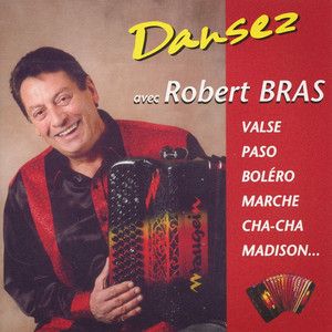 Robert Bras a fait une belle carrière dans la musique.