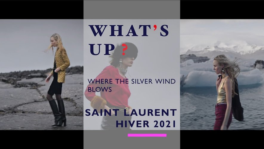 What's Up Mode - Saint Laurent au cœur de la nature sauvage et hostile