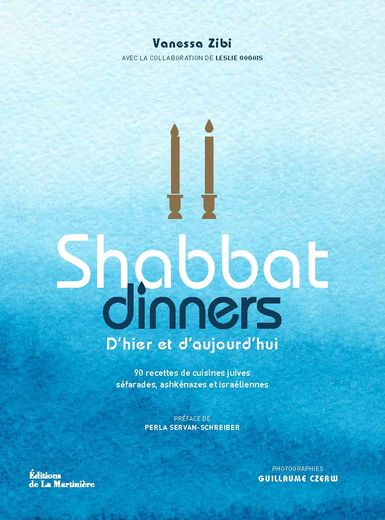 Shabbat dinners, Vanessa Zibi, Editions de la Martinière, 39 euros.