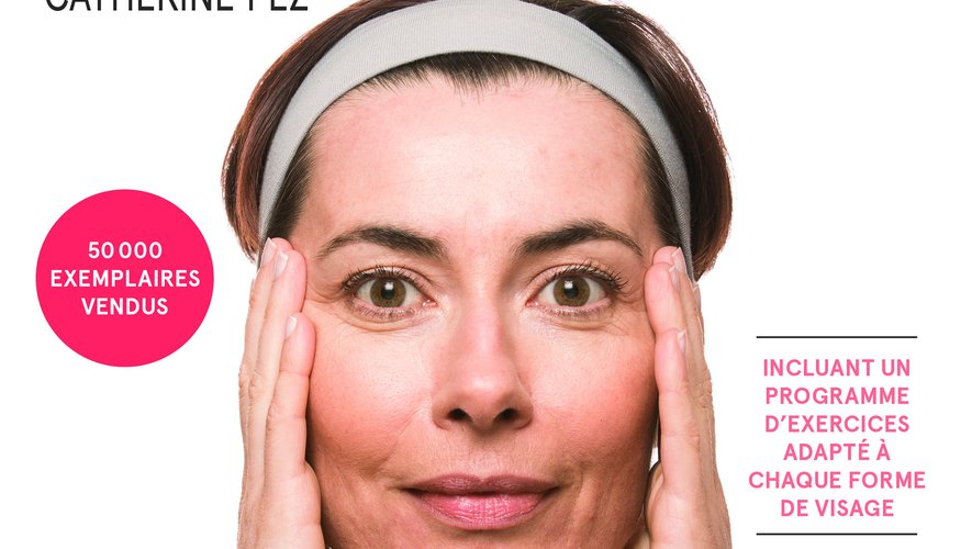 La nouvelle édition de l'ouvrage "La Gymnastique Faciale - La méthode pour garder un beau visage au naturel", par Catherine Pez, aux Editions de l'Homme.