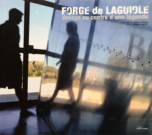 Forge de Laguiole, voyage au centre d’une légende, ouvrage paru en 2008 aux éditions Au fil du temps.