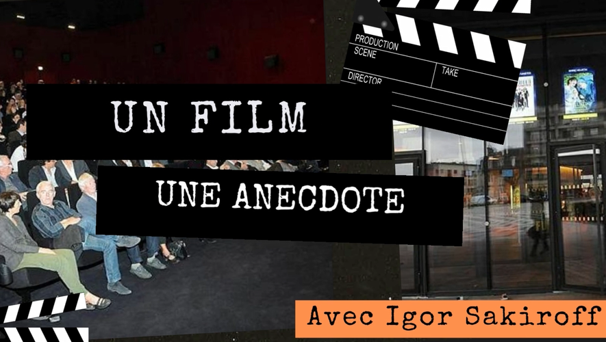Igor Sakiroff nous présente une anecdote par film qui sera diffusé à Rodez jusqu'en juin 2023 !