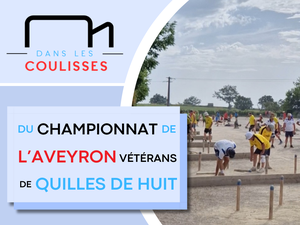 VIDÉO. "Dans les coulisses" : immersion au coeur du championnat vétérans de quilles de 8 en Aveyron, avant la finale à Baraqueville